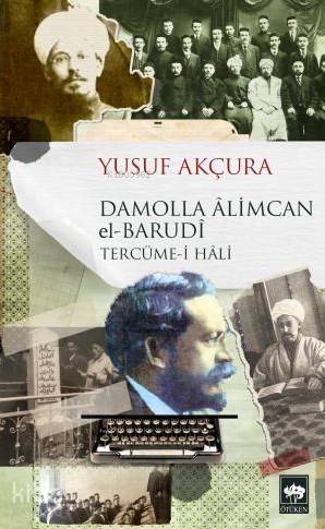Damolla Âlimcan el-Barudî; Ötüken Neşriyat | Yusuf Akçura | Ötüken Neş