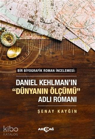 Daniel Kehlman'ın "Dünyanın Ölçümü" Adlı Romanı; Bir Biyografik Roman İncelemesi
