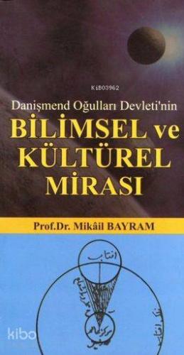 Danişmend Oğulları Devleti'nin Bilimsel ve Kültürel Mirası | Mikâil Ba
