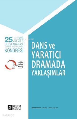 Dans ve Yaratıcı Dramada Yaklaşımlar; 25. Uluslararası Eğitimde Yaratıcı Drama Kongresi