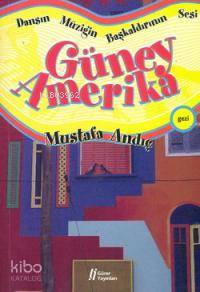 Dansın Müziğin Başkaldırının Sesi Güney Amerika