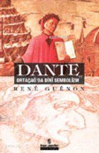 Dante ve Ortaçağ'da Dini Sembolizm | Rene Guenon | İnsan Yayınları