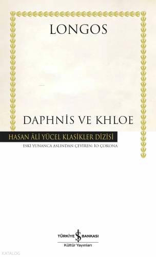 Daphnis ve Khloe | Longos | Türkiye İş Bankası Kültür Yayınları