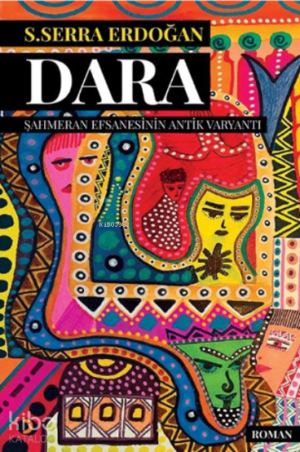 Dara;Şahmeran Efsanesinin Antik Varyantı | S. Serra Erdoğan | Cinius Y