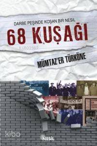 Darbe Peşinde Koşan Bir Nesil 68 Kuşağı | Mümtaz`er Türköne | Nesil Ya