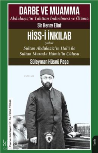 Darbe ve Muamma Abdulaziz’in  Tahttan İndirilmesi ve Ölümü