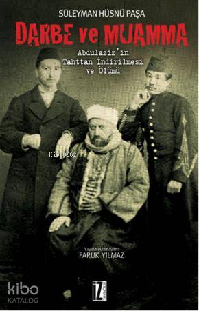 Darbe ve Muamma | Süleyman Hüsnü Paşa | İz Yayıncılık