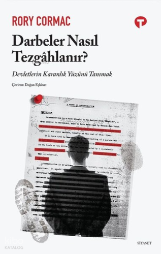 Darbeler Nasıl Tezgahlanır?;Devletlerin Karanlık Yüzünü Tanımak