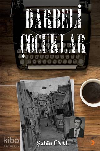 Darbeli Çocuklar | Şahin Ünal | Cinius Yayınları