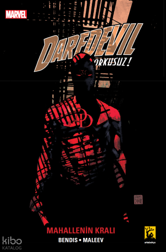 Daredevil Korkusuz Cilt 6 - Mahallenin Kralı | Brian Michael Bendis | 