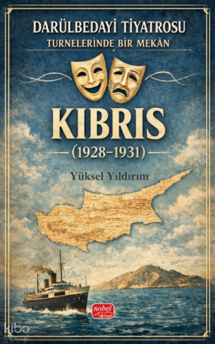Darülbedayi Tiyatrosu Turnelerinde Bir Mekan - Kıbrıs (1928-1931) | Yü