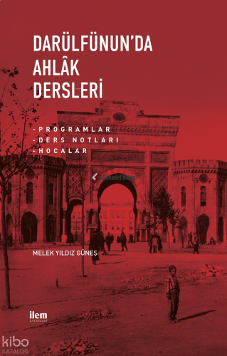 Darülfünun'da Ahlak Dersleri Programlar-Ders Notları-Hocalar