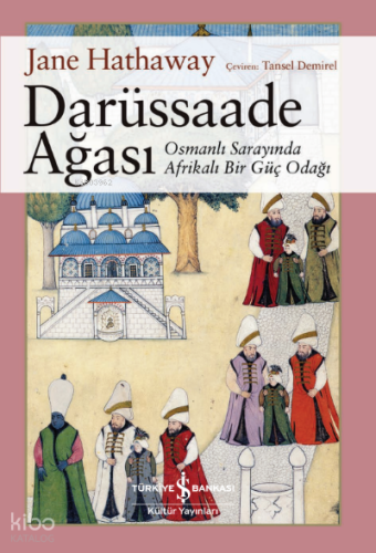 Darüssaade Ağası | Jane Hathaway | Türkiye İş Bankası Kültür Yayınları