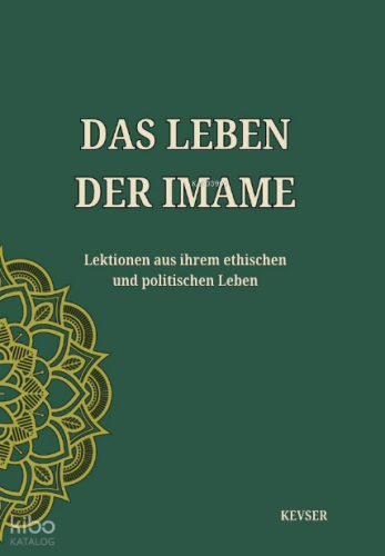 Das Leben Der Imame;Lektionen aus Ihrem Ethischen und Politischen Lebe