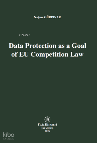 Data Protection as a Goal of EU Competition Law