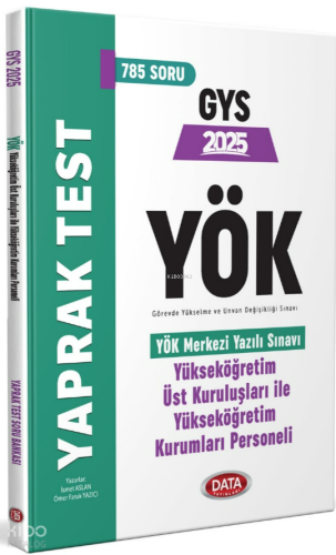 Data YayınlarıYÖK GYS 2025 Yaprak Test – YÖK Merkezi Yazılı Sınavı (Görevde Yükselme ve Unvan Değişikliği Sınavı)”;Yükseköğretim Üst Kuruluşları ile Yükseköğretim Kurumları Personeli – 785 Soru