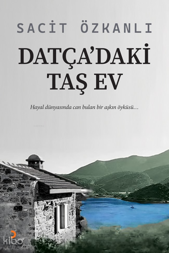 Datça’daki Taş Ev | Sacit Özkanlı | Cinius Yayınları