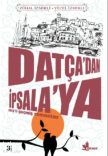 Datça'dan İpsala'ya | Zühal İzmirli | Çınar Yayınları