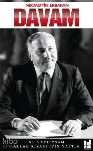 Davam; Ne Yaptıysam Allah Rızası İçin Yaptım | Necmettin Erbakan | MGV