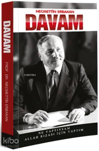 Davam; Ne Yaptıysam Allah Rızası İçin Yaptım | Necmettin Erbakan | MGV