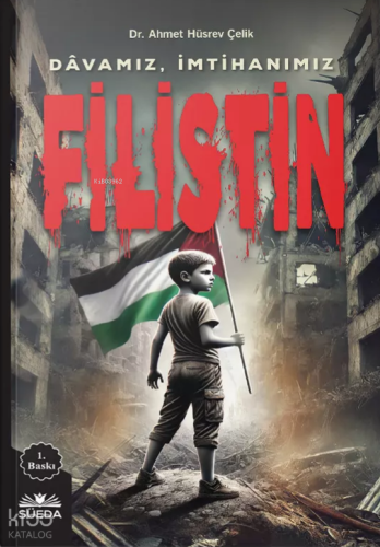 Davamız, İmtihanımız Filistin