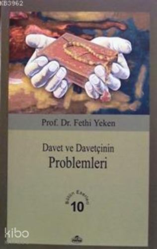 Davet ve Davetçinin Problemleri; Bütün Eserleri 10 | Fethi Yeken | Rav