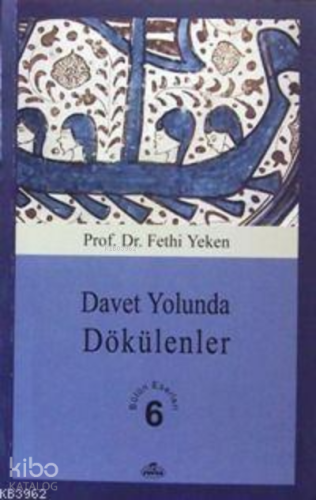 Davet Yolunda Dökülenler; Bütün Eserleri 6