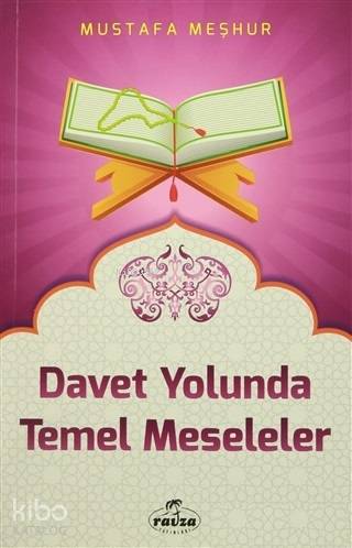 Davet Yolunda Temel Meseleler | Mustafa Meşhur | Ravza Yayınları