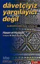 Davetçiyiz, Yargılayıcı Değil; İslam Dünyasında İnanç Sorunları