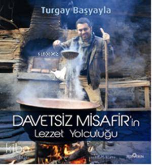 Davetsiz Misafir'in Lezzet Yolculuğu (Ciltli)