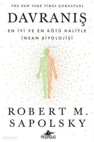 Davranış: En İyi ve En Kötü Haliyle İnsan Biyolojisi