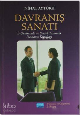 Davranış Sanatı; İş Ortamında ve Sosyal Yaşamda Davranış Kuralları