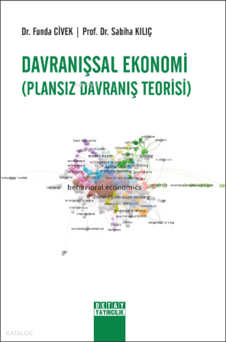 Davranışsal Ekonomi (Plansız Davranış Teorisi)