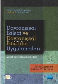 Davranışsal İktisat ve Davranışsal İktisadın Uygulamaları - Behavioral Economics and Its Application
