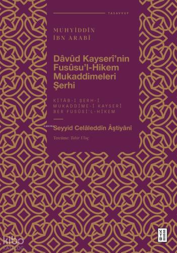 Dâvûd Kayserî’nin Fusûsu’l-Hikem Mukaddimeleri Şerhi;Muhyiddîn İbn Arabî