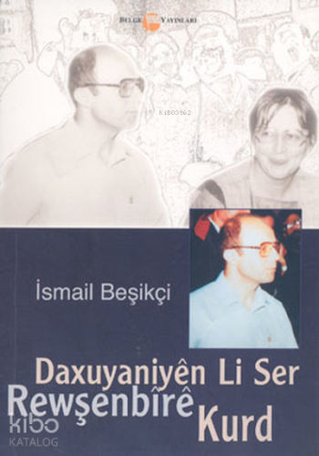 Daxuyaniyen Li Ser Rewşenbire Kurd | İsmail Beşikçi | Belge Yayınları