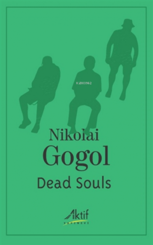 Dead Souls | Nikolay Vasilyeviç Gogol | Aktif Yayınevi