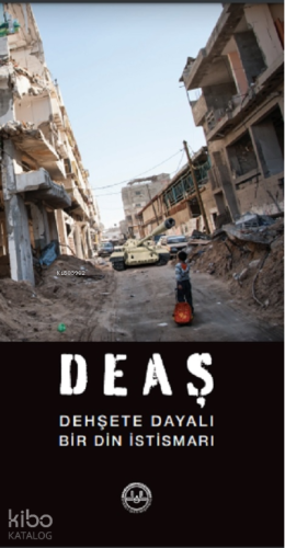 Deaş Dehşete Dayalı Bir Din İstismarı