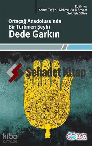 Dede Garkın; Ortaçağ Anadolusunda Bir Türkmen Şeyhi