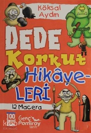 Dede Korkut Hikayeleri; 12 Macera | Aydın Köksal | Pamiray Yayınları