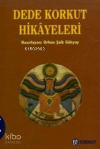 Dede Korkut Hikayeleri | Orhan Şaik Gökyay | Kabalcı Yayınevi