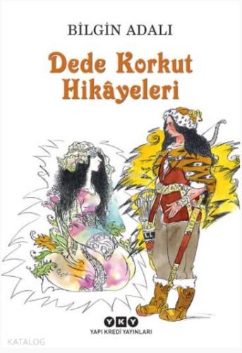 Dede Korkut Hikayeleri | Bilgin Adalı | Yapı Kredi Yayınları ( YKY )