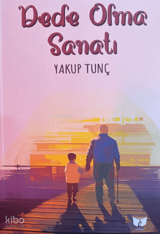 Dede Olma Sanatı | Yakup Tunç | Ateş Yayınları