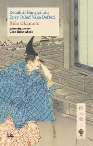 Dedektif Hanşiçi'nin Epey Tuhaf Vaka Defteri | Kido Okamoto | İthaki Y