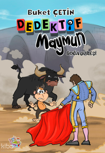 Dedektif Maymun;Boğa Güreşi | Buket Çetin | Parmak Çocuk Yayınları