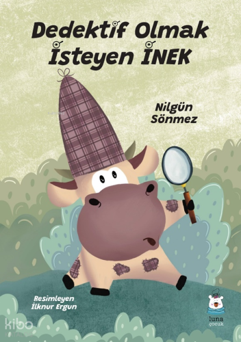 Dedektif Olmak İsteyen İnek | Nilgün Sönmez | Luna Çocuk