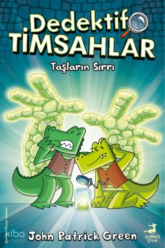 Dedektif Timsahlar 5;Taşların Sırrı | John Patrick Green | Olimpos Çoc