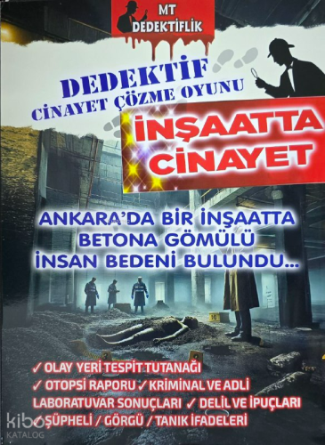 Dedektiflik Cinayet Çözme Oyunu - İnşaatta Cinayet;Ankara'da Bir İnşaatta Betona Gömülü İnsan Bedeni Bulundu