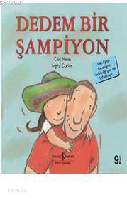 Dedem Bir Şampiyon | Carl Norac | Türkiye İş Bankası Kültür Yayınları