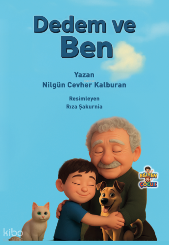 Dedem ve Ben | Nilgün Cevher Kalburan | Eğiten Kitap